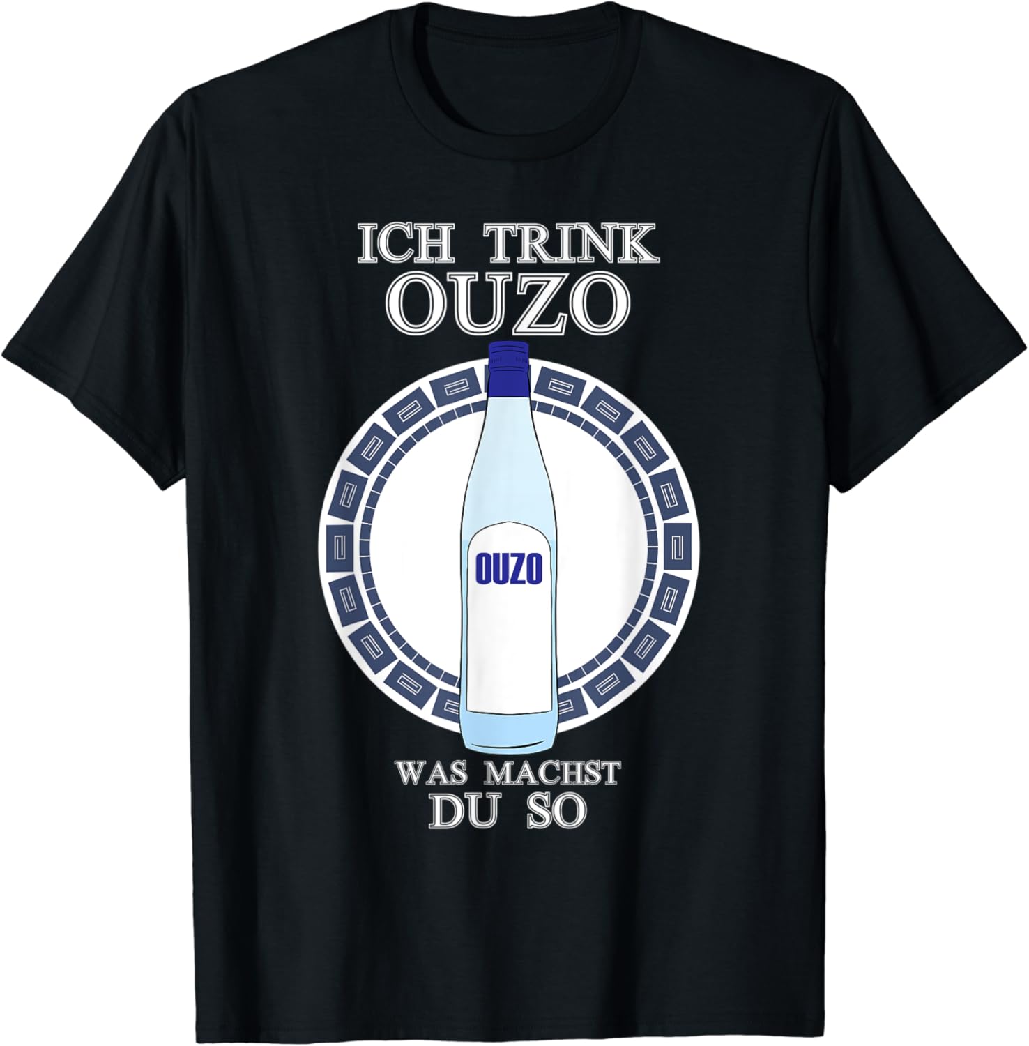 Ich Trink Ouzo Was Machst Du So Saufen Alkohol Schnaps TShirt Amazon.de Bekleidung